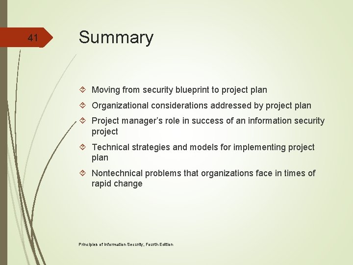 41 Summary Moving from security blueprint to project plan Organizational considerations addressed by project