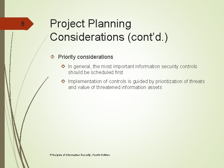 8 Project Planning Considerations (cont’d. ) Priority considerations In general, the most important information