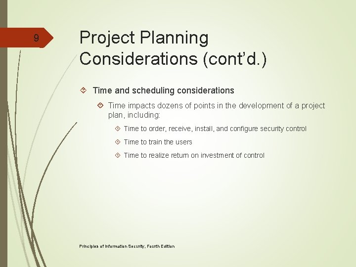 9 Project Planning Considerations (cont’d. ) Time and scheduling considerations Time impacts dozens of