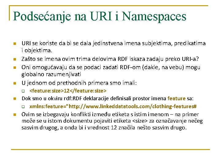 Podsećanje na URI i Namespaces n n URI se koriste da bi se dala Podsećanje na URI i Namespaces n n URI se koriste da bi se dala
