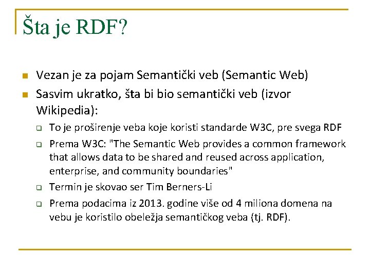 Šta je RDF? n n Vezan je za pojam Semantički veb (Semantic Web) Sasvim Šta je RDF? n n Vezan je za pojam Semantički veb (Semantic Web) Sasvim