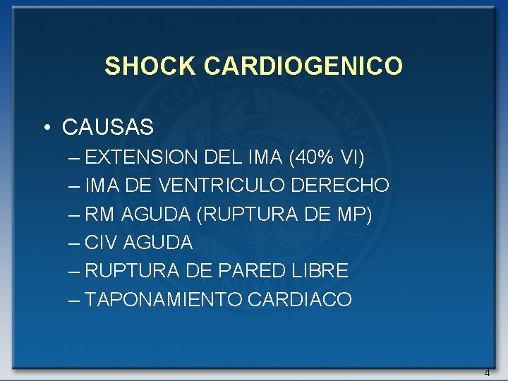 SHOCK CARDIOGENICO • CAUSAS – EXTENSION DEL IMA (40% VI) – IMA DE VENTRICULO