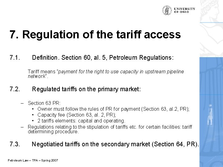 7. Regulation of the tariff access 7. 1. Definition. Section 60, al. 5, Petroleum