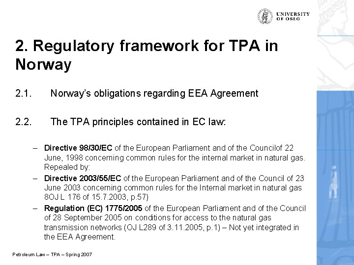 2. Regulatory framework for TPA in Norway 2. 1. Norway’s obligations regarding EEA Agreement