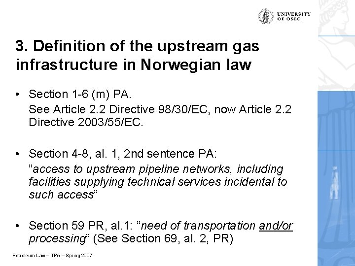 3. Definition of the upstream gas infrastructure in Norwegian law • Section 1 -6