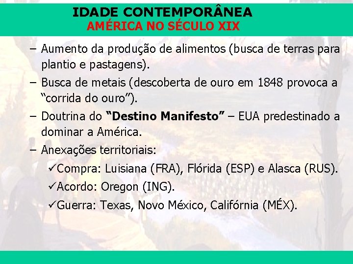 IDADE CONTEMPOR NEA AMÉRICA NO SÉCULO XIX – Aumento da produção de alimentos (busca