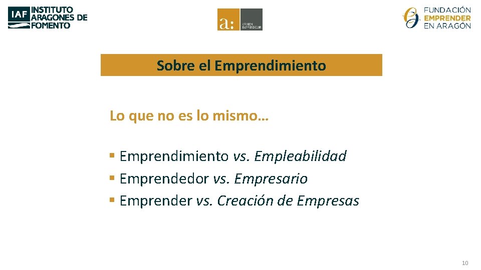 Sobre el Emprendimiento Lo que no es lo mismo… § Emprendimiento vs. Empleabilidad §