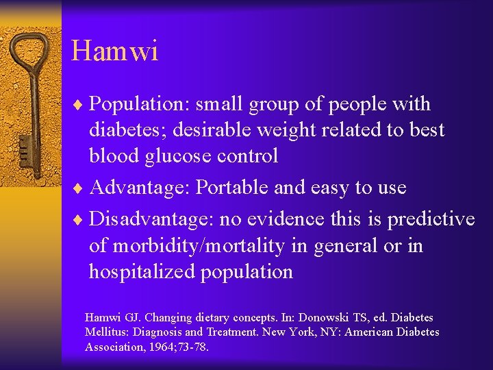 Hamwi ¨ Population: small group of people with diabetes; desirable weight related to best