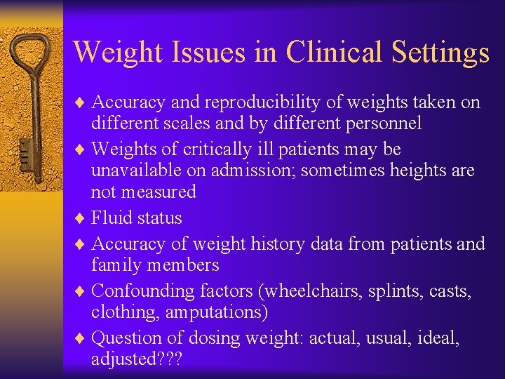 Weight Issues in Clinical Settings ¨ Accuracy and reproducibility of weights taken on different