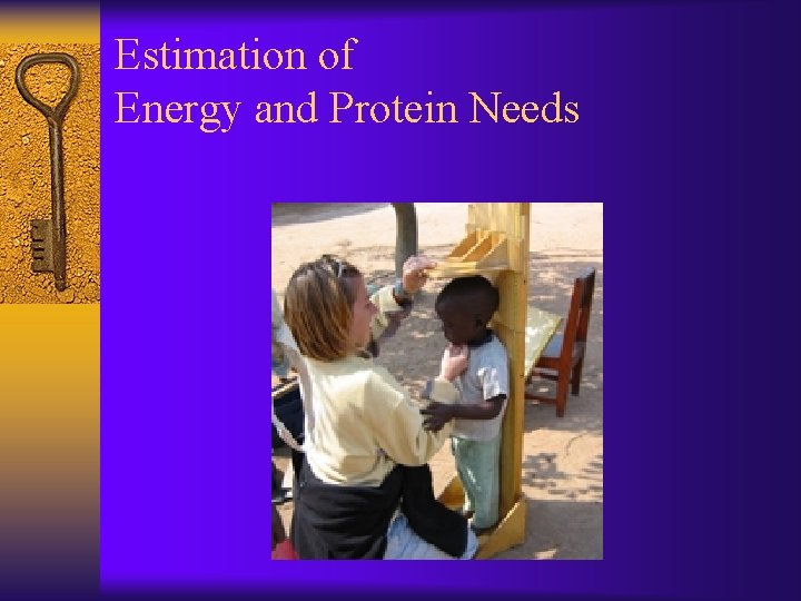 Estimation of Energy and Protein Needs 