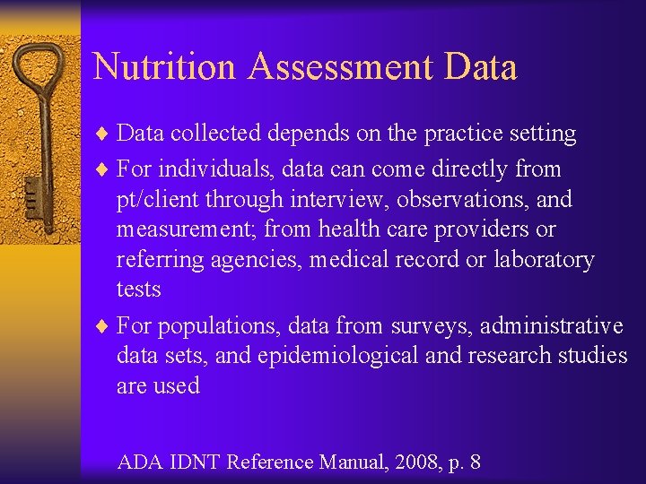 Nutrition Assessment Data ¨ Data collected depends on the practice setting ¨ For individuals,