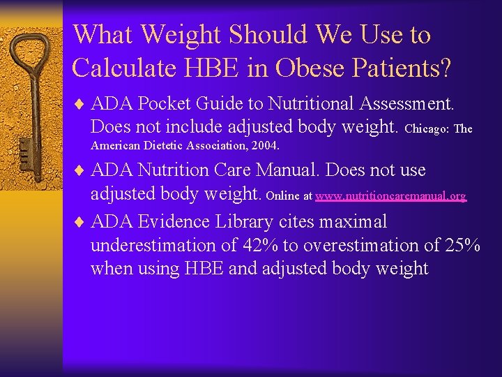 What Weight Should We Use to Calculate HBE in Obese Patients? ¨ ADA Pocket