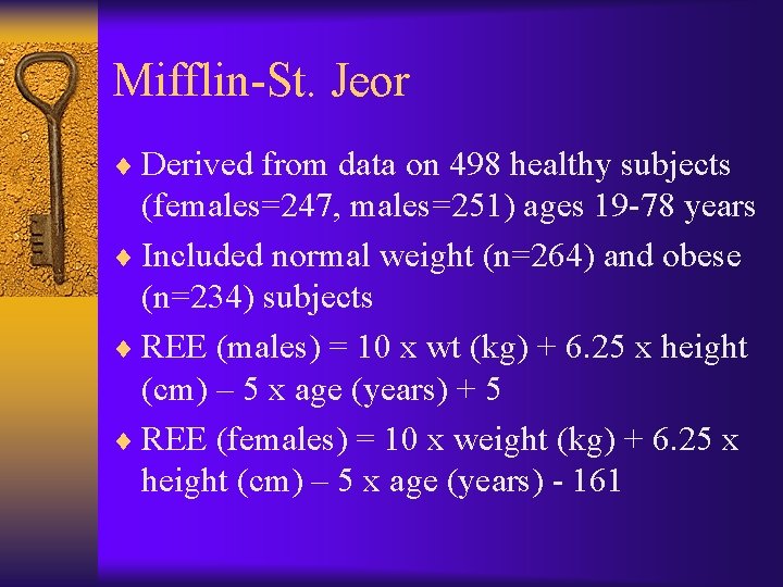 Mifflin-St. Jeor ¨ Derived from data on 498 healthy subjects (females=247, males=251) ages 19