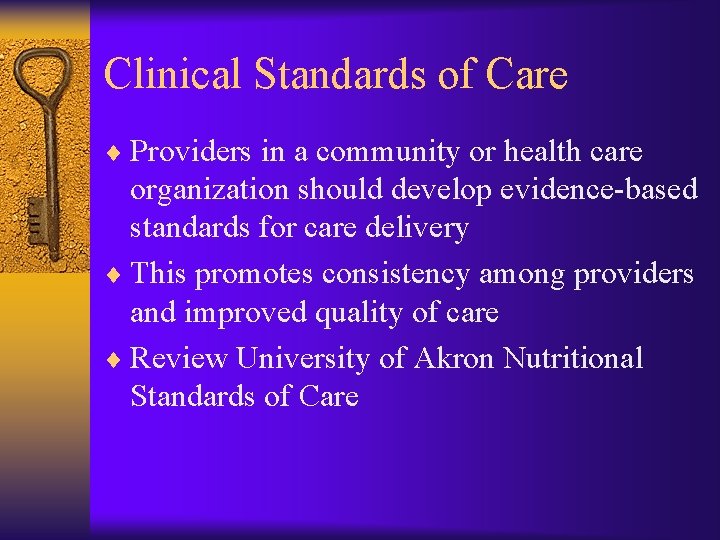 Clinical Standards of Care ¨ Providers in a community or health care organization should