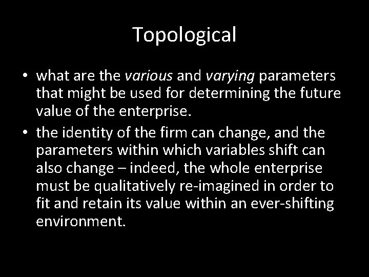 Topological • what are the various and varying parameters that might be used for Topological • what are the various and varying parameters that might be used for