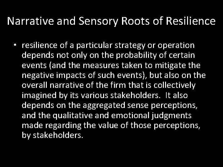 Narrative and Sensory Roots of Resilience • resilience of a particular strategy or operation Narrative and Sensory Roots of Resilience • resilience of a particular strategy or operation
