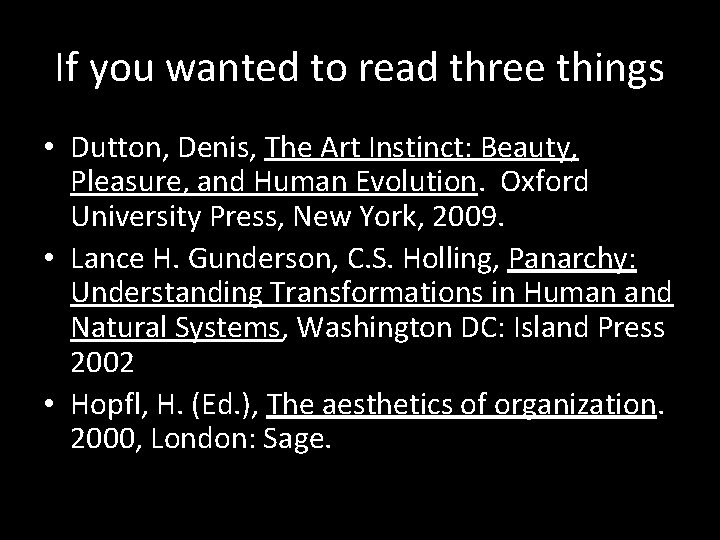 If you wanted to read three things • Dutton, Denis, The Art Instinct: Beauty, If you wanted to read three things • Dutton, Denis, The Art Instinct: Beauty,