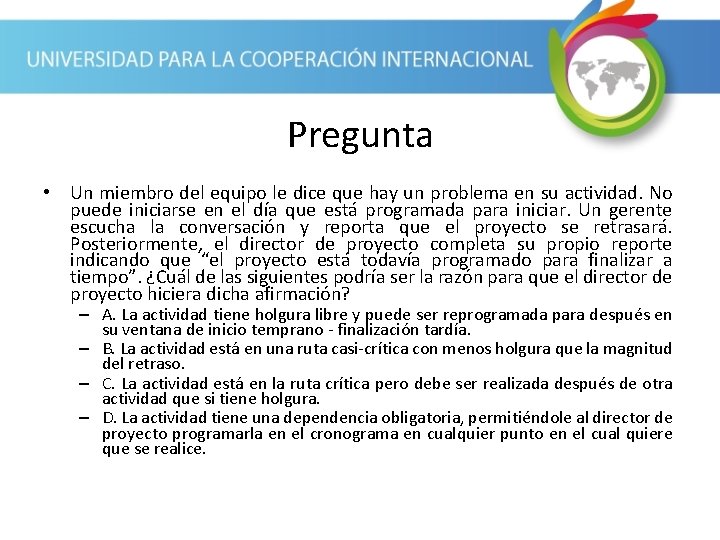 Pregunta • Un miembro del equipo le dice que hay un problema en su