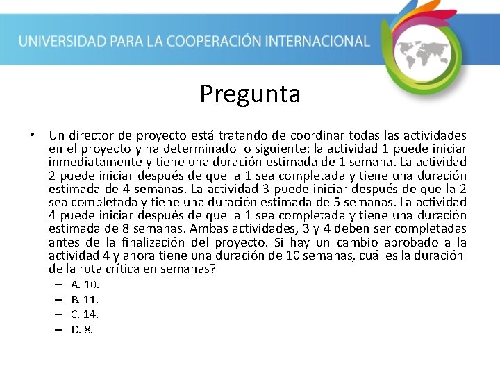 Pregunta • Un director de proyecto está tratando de coordinar todas las actividades en