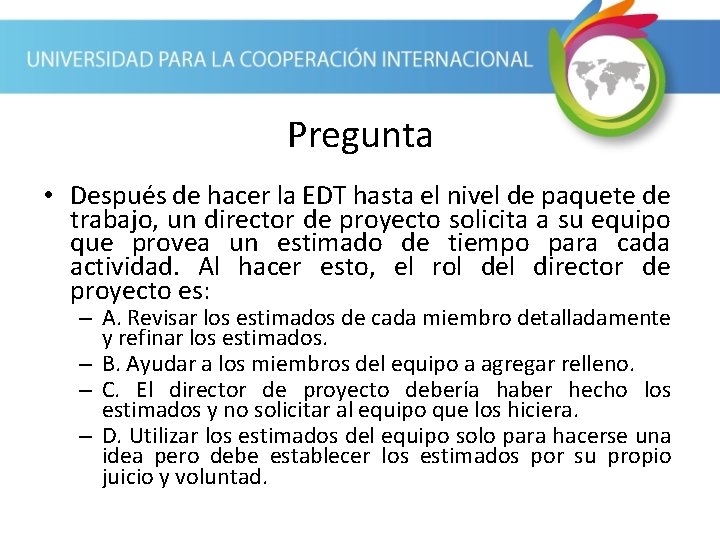 Pregunta • Después de hacer la EDT hasta el nivel de paquete de trabajo,