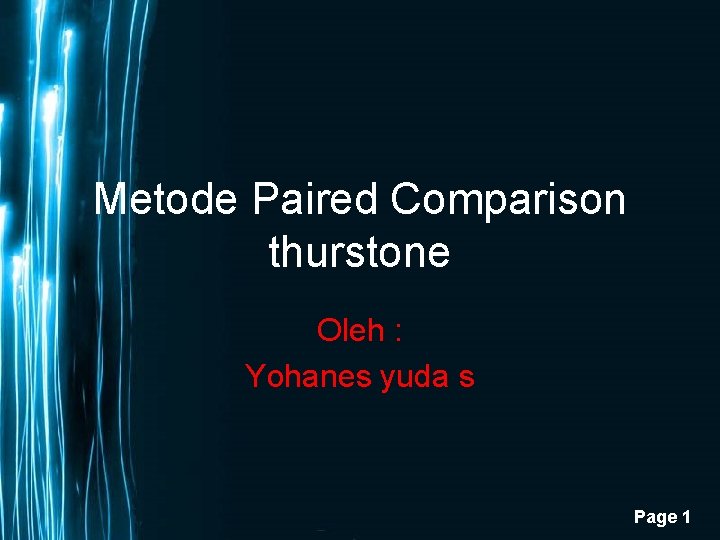 Metode Paired Comparison thurstone Oleh : Yohanes yuda s Page 1 Metode Paired Comparison thurstone Oleh : Yohanes yuda s Page 1