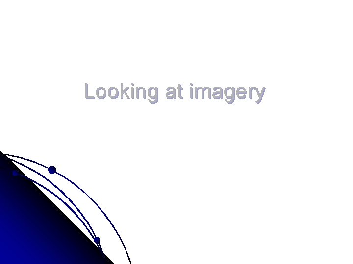 Looking at imagery 
