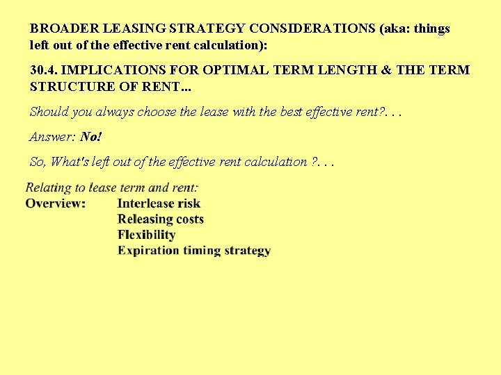 BROADER LEASING STRATEGY CONSIDERATIONS (aka: things left out of the effective rent calculation): 30.