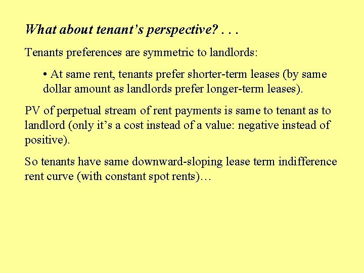 What about tenant’s perspective? . . . Tenants preferences are symmetric to landlords: •