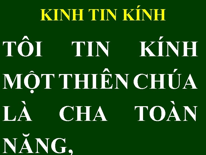 KINH TIN KÍNH TÔI TIN KÍNH MỘT THIÊN CHÚA LÀ CHA TOÀN NĂNG, 