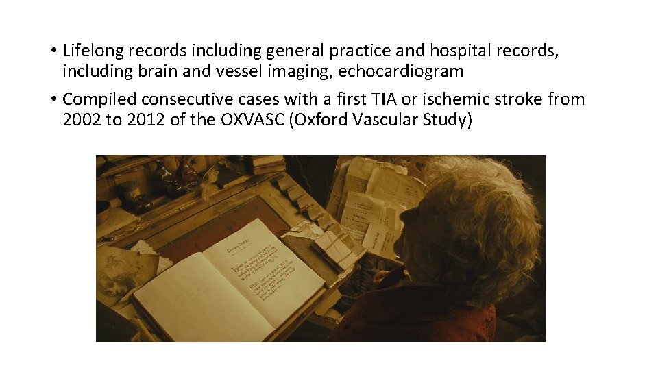  • Lifelong records including general practice and hospital records, including brain and vessel