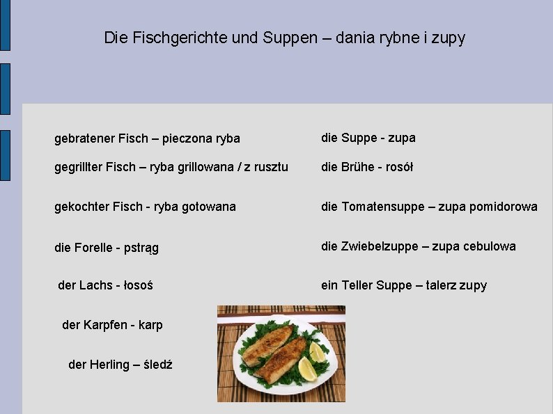 Die Fischgerichte und Suppen – dania rybne i zupy gebratener Fisch – pieczona ryba