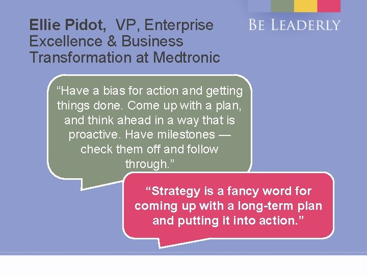 Ellie Pidot, VP, Enterprise Excellence & Business Transformation at Medtronic “Have a bias for