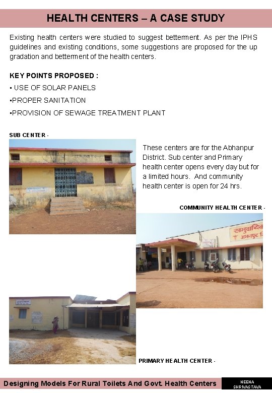 HEALTH CENTERS – A CASE STUDY Existing health centers were studied to suggest betterment. HEALTH CENTERS – A CASE STUDY Existing health centers were studied to suggest betterment.