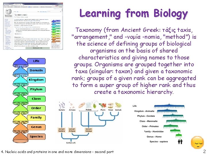 Learning from Biology Taxonomy (from Ancient Greek: τάξις taxis, "arrangement, " and -νομία -nomia,