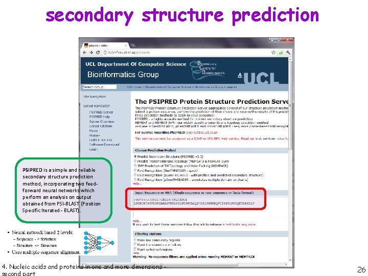 secondary structure prediction PSIPRED is a simple and reliable secondary structure prediction method, incorporating