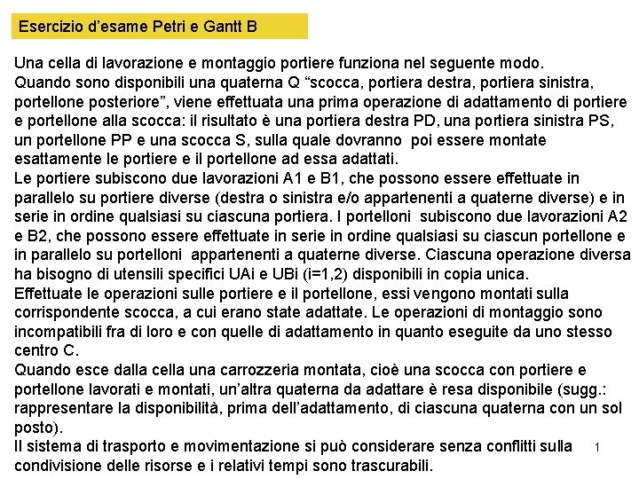 Esercizio d’esame Petri e Gantt B Una cella di lavorazione e montaggio portiere funziona