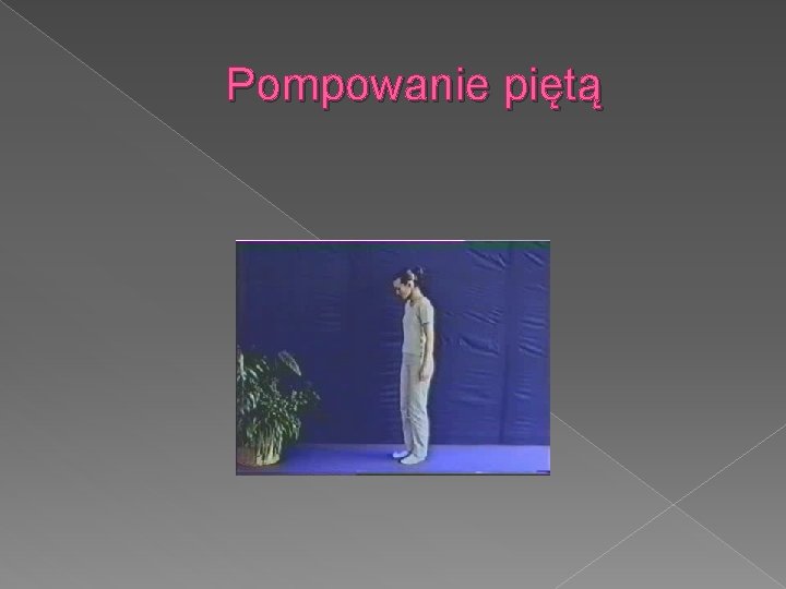 Pompowanie piętą 