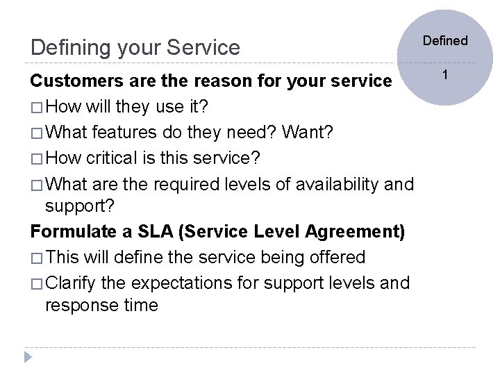 Defining your Service Customers are the reason for your service � How will they