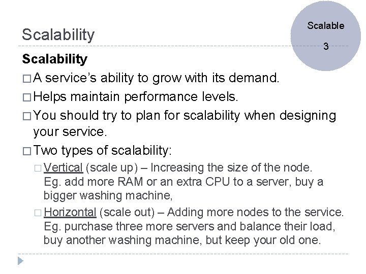 Scalability Scalable 3 Scalability � A service’s ability to grow with its demand. �