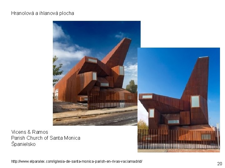 Hranolová a ihlanová plocha Vicens & Ramos Parish Church of Santa Monica Španielsko http: