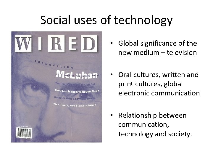 Social uses of technology • Global significance of the new medium – television •