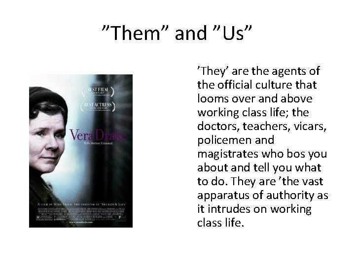 ”Them” and ”Us” ’They’ are the agents of the official culture that looms over