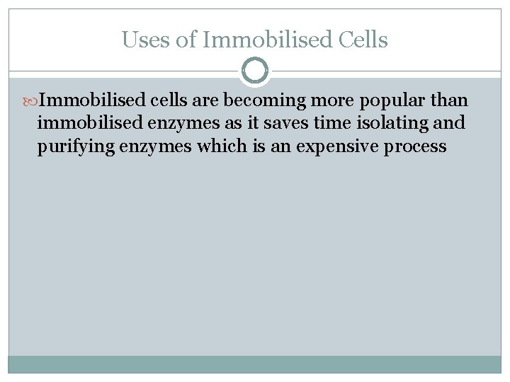 Uses of Immobilised Cells Immobilised cells are becoming more popular than immobilised enzymes as