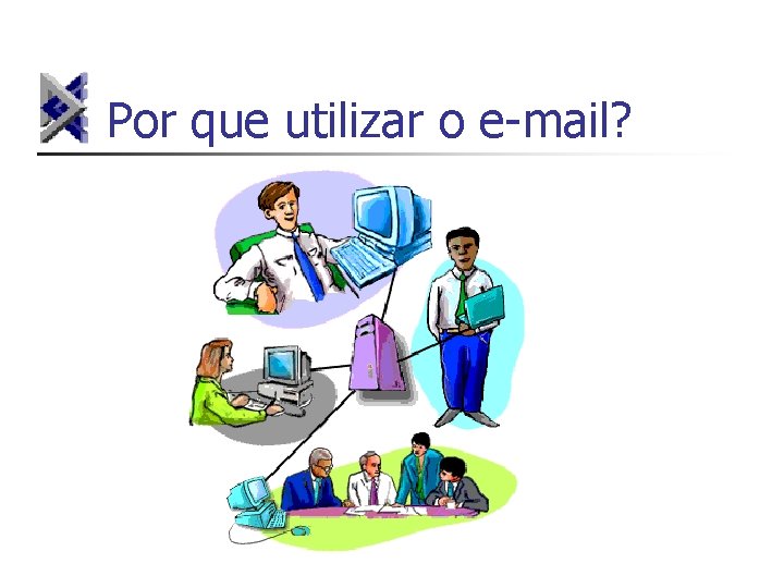 Por que utilizar o e-mail? 