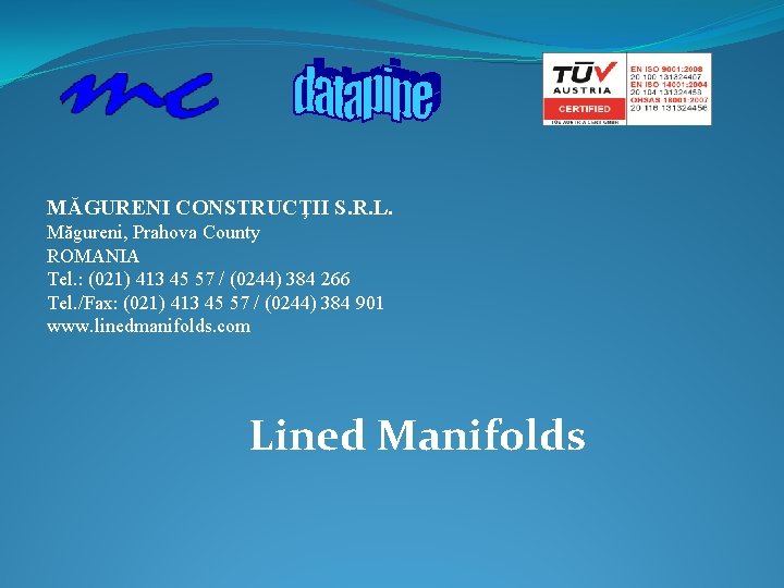 MĂGURENI CONSTRUCŢII S. R. L. Măgureni, Prahova County ROMANIA Tel. : (021) 413 45