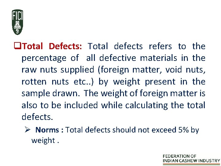 q. Total Defects: Total defects refers to the percentage of all defective materials in