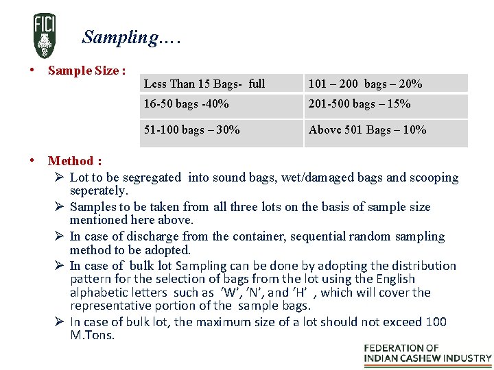 Sampling…. • Sample Size : Less Than 15 Bags- full 101 – 200 bags