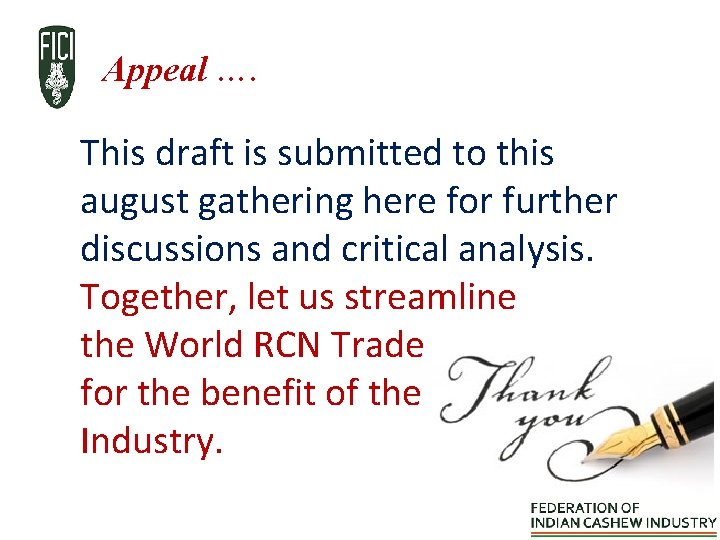 Appeal …. This draft is submitted to this august gathering here for further discussions