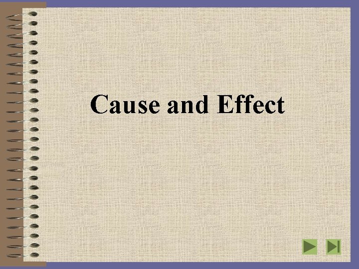 Cause and Effect 