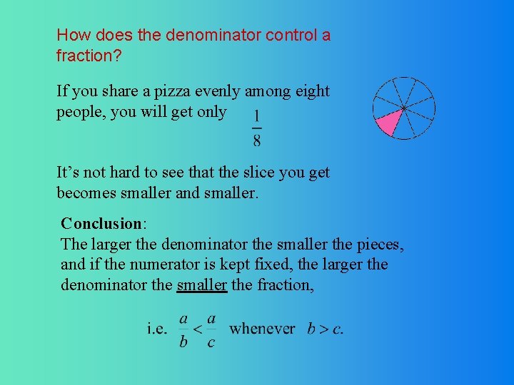 How does the denominator control a fraction? If you share a pizza evenly among